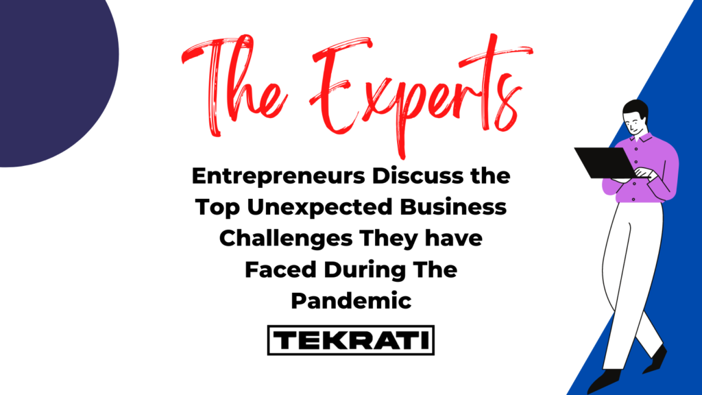 Entrepreneurs Discuss the Top Unexpected Business Challenges They Have Faced
