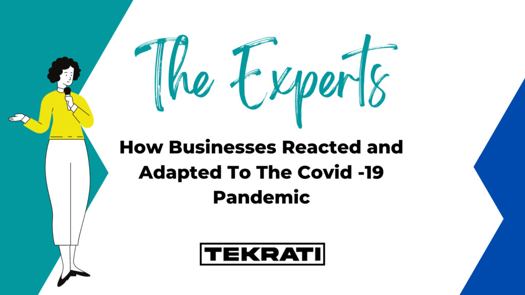 How Businesses Reacted and Adapted To The Covid -19 Pandemic