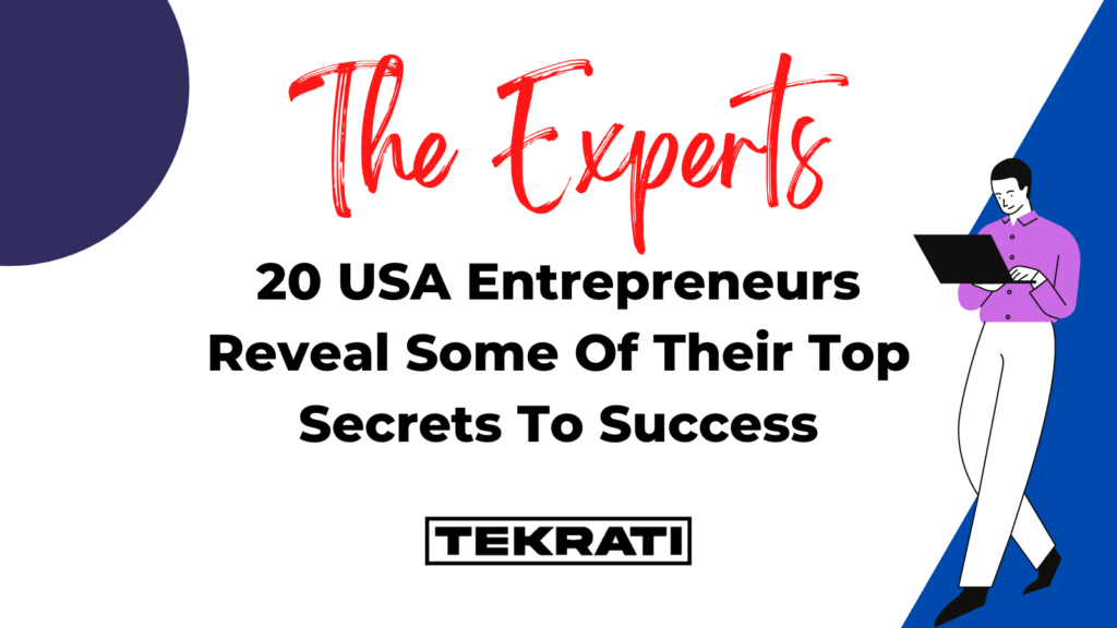 20 USA Entrepreneurs Reveal Some Of Their Top Secrets To Success
