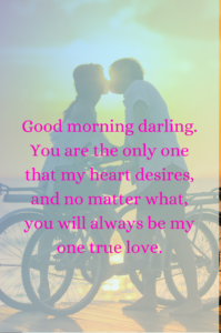 Good morning darling