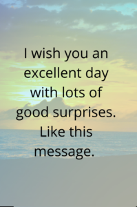 I wish you an excellent day